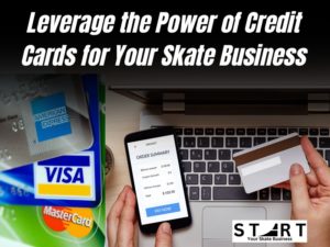 Leverage-the-Power-of-Credit-for-Your-Skate-Business