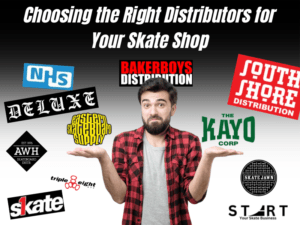 Choosing the Right Distributors for Your Skate Shop