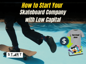 How to Start a Skateboard Company with Low Capital in 2024